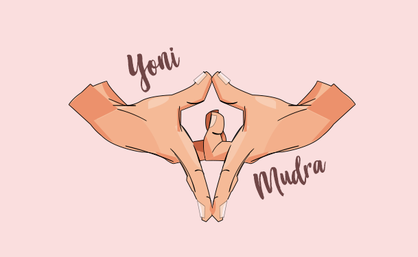 Everything You Need To Know About Yoni Mudra
